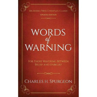 Words of Warning (Annotated, Updated Edition) - by  Charles H Spurgeon (Paperback)