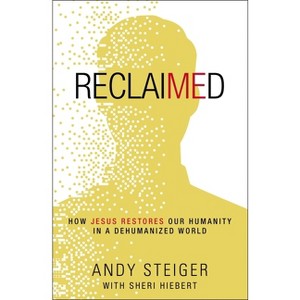 Reclaimed - by  Andy Steiger (Paperback) - 1 of 1