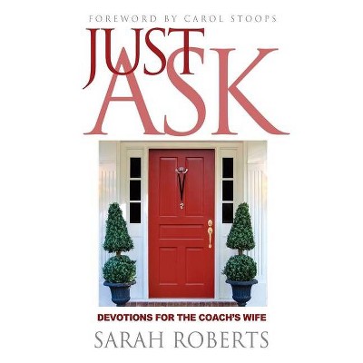 Just Ask - by  Roberts Sarah (Paperback)