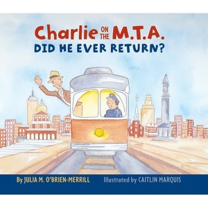 Charlie on the M.T.A. - by  Julia O'Brien-Merrill (Hardcover) - 1 of 1