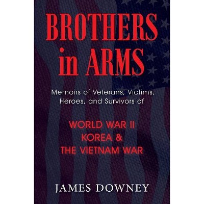 Brothers in Arms - by  James Downey (Paperback)