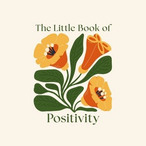 The Little Book of Positivity - (Pocket Mindfulness) by  Felicity Forster (Hardcover) - 1 of 1