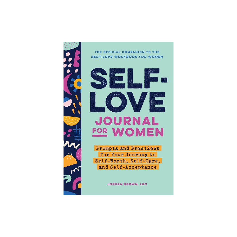 Self-Love Journal for Women - (Self-Love Workbook and Journal) by Jordan Brown (Paperback)