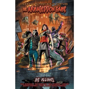 Teenage Mutant Ninja Turtles: The Armageddon Game -- The Alliance - by  Erik Burnham & Sophie Campbell & Juni Ba & Paul Allor (Paperback) - 1 of 1
