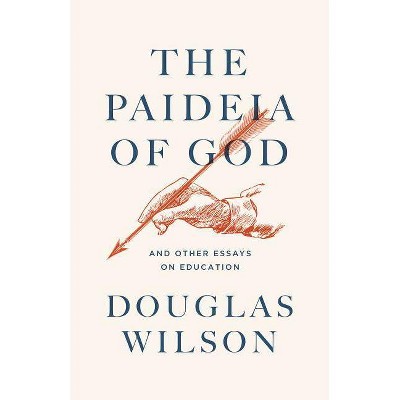 The Paideia of God - by  Douglas Wilson & Canon Press (Paperback)