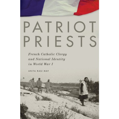 Patriot Priests - by  Anita Rasi May (Paperback)