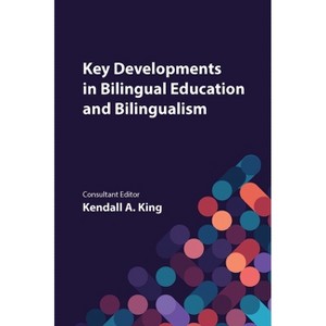 Key Developments in Bilingual Education and Bilingualism - (Bilingual Education & Bilingualism) (Paperback) - 1 of 1