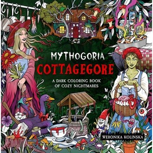 Mythogoria: Cottagegore - by  Weronika Kolinska (Paperback) - 1 of 1