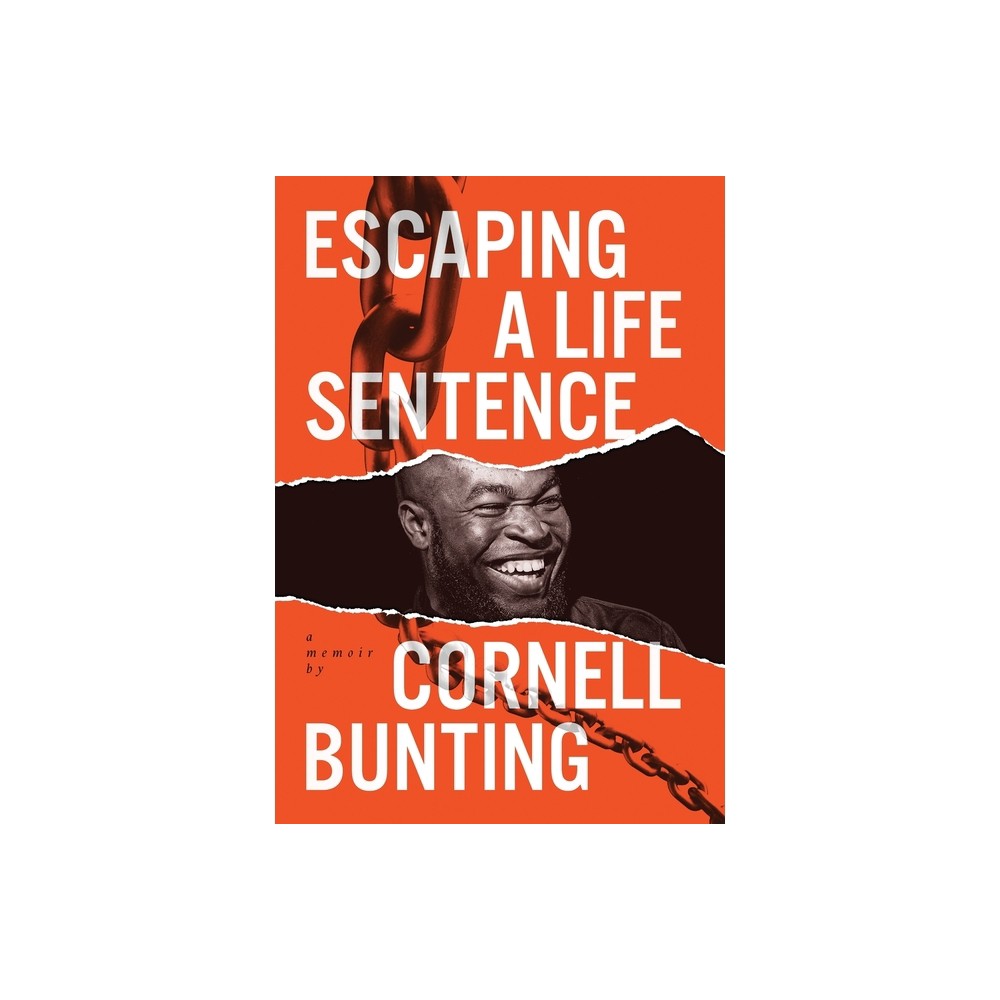 Escaping A Life Sentence - by Cornell W Bunting (Hardcover)