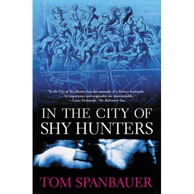 In the City of Shy Hunters - by  Tom Spanbauer (Paperback)