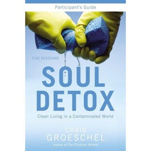 Soul Detox Bible Study Participant's Guide - by  Craig Groeschel (Paperback) - 1 of 1