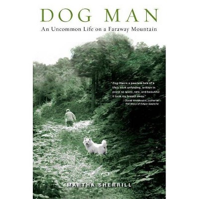 Dog Man - by  Martha Sherrill (Paperback)