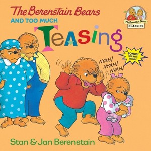 The Berenstain Bears and Too Much Teasing ( First Time Books) (Paperback) by Stan Berenstain - 1 of 1