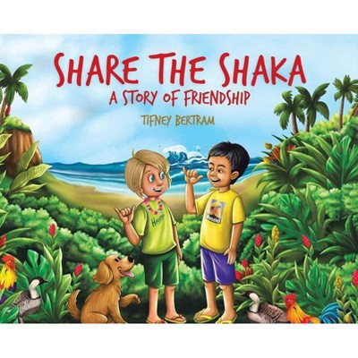 Share the Shaka - by  Tifney Bertram (Hardcover)