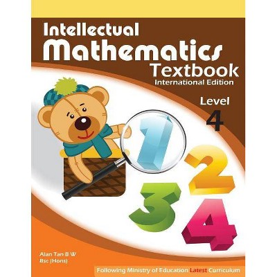 Intellectual Mathematics Textbook For Grade 4 - by  Alan Tan (Paperback)