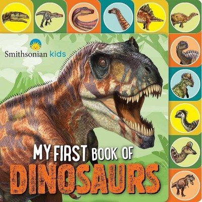 Smithsonian: My First Book of Dinosaurs - by  Grace Baranowski (Board Book)