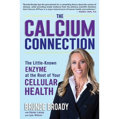 The Calcium Connection - by  Brunde Broady (Hardcover)