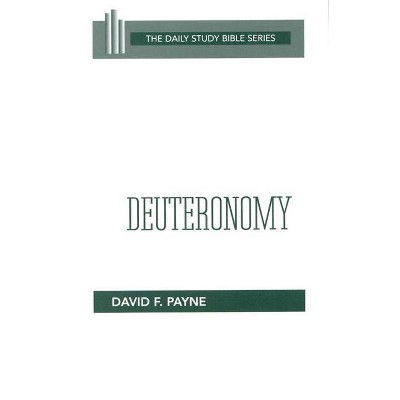 Deuteronomy (Dsb-OT) - (Daily Study Bible) by  David F Payne & Alex Payne (Paperback)