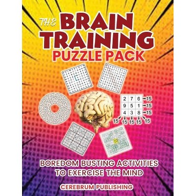 The Brain Training Puzzle Book - by  Cerebrum Publishing (Paperback)