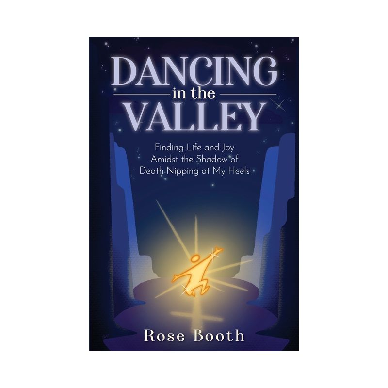 Dancing in the Valley - by  Rose Booth (Paperback), 1 of 2
