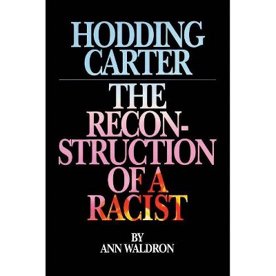 Hodding Carter - by  Ann Waldron (Paperback)