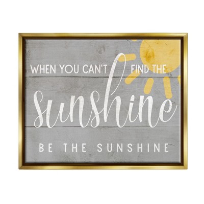 Stupell Industries Be the Sunshine Positivity Phrase Charming Sign