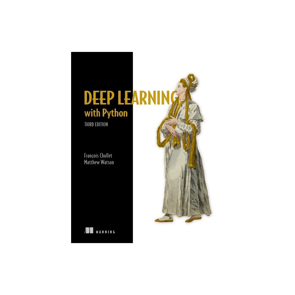 Deep Learning with Python, Third Edition - by Francois Chollet & Matthew Watson (Paperback)