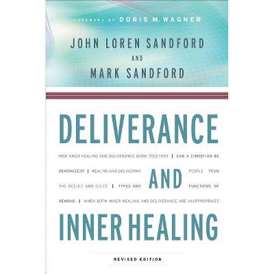 Deliverance and Inner Healing - by  John Loren Sandford & Mark Sandford (Paperback)