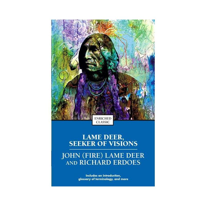 Lame Deer, Seeker of Visions - (Enriched Classics) by  Richard Erdoes (Paperback), 1 of 2