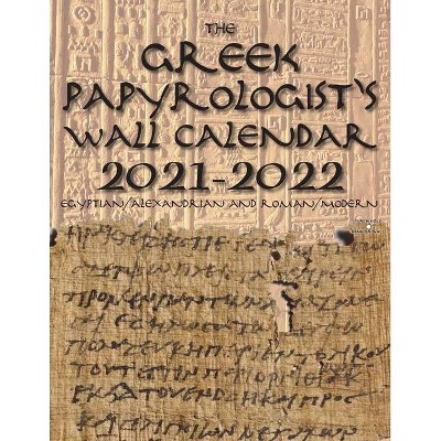 The Greek Papyrologist's Wall Calendar 2021-2022 - by  Benjamin Kantor (Paperback)