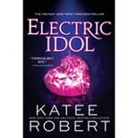 Electric Idol - by Robert Katee (Paperback)
