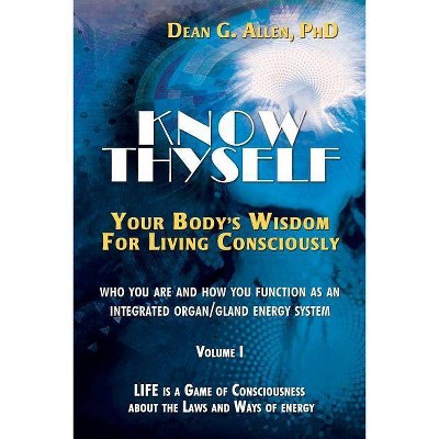 Know Thyself - by  Dean G Allen (Paperback)