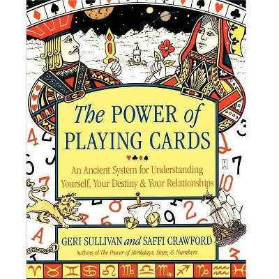 The Power of Playing Cards - by  Saffi Crawford & Geraldine Sullivan (Paperback)