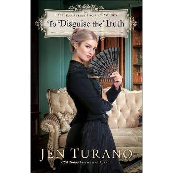 To Disguise the Truth - (The Bleecker Street Inquiry Agency) by  Jen Turano (Paperback)