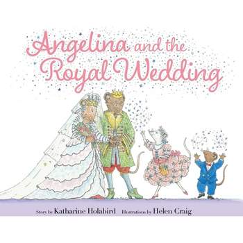 Angelina and the Royal Wedding - (Angelina Ballerina) by  Katharine Holabird (Hardcover)
