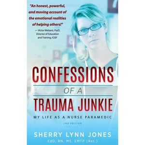 Confessions of a Trauma Junkie - 2nd Edition by  Sherry Lynn Jones (Hardcover) - 1 of 1