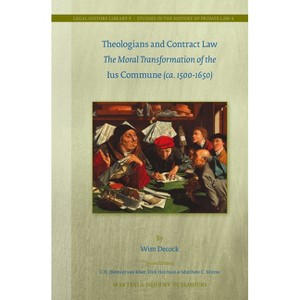 Theologians and Contract Law - (Legal History Library) by  Wim Decock (Paperback) - 1 of 1