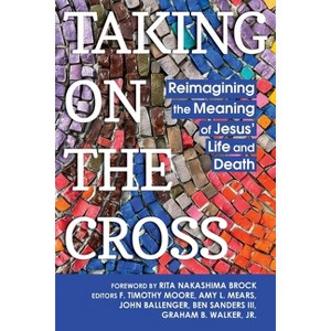 Taking on the Cross - by  F Timothy Moore (Paperback) - 1 of 1