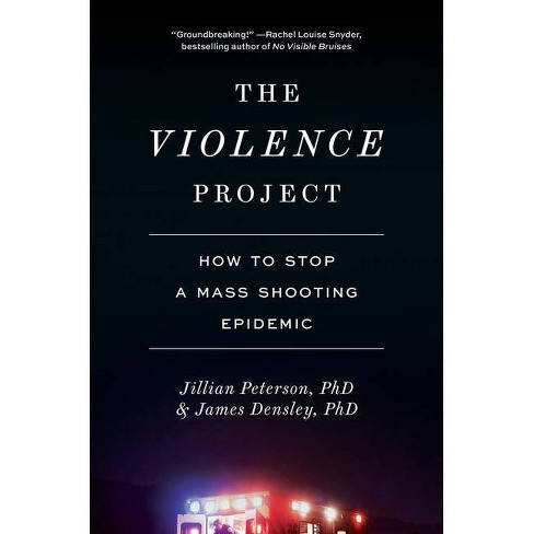 The Violence Project - by Jillian Peterson & James Densley - image 1 of 1