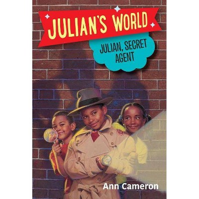 Julian, Secret Agent - (Julian's World) by  Ann Cameron (Paperback)