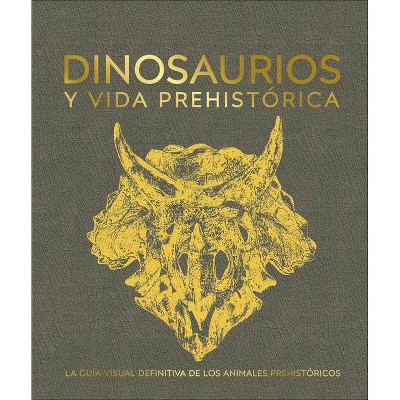 Dinosaurios Y La Vida En La Prehistoria - by  DK (Hardcover)