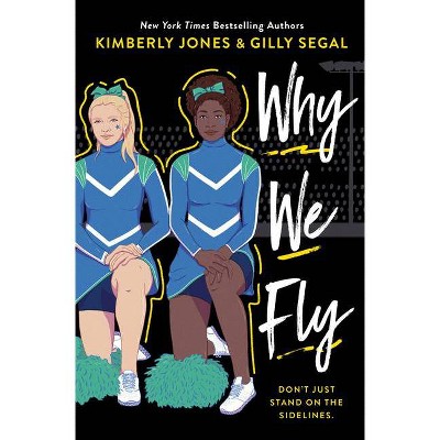 Why We Fly - by Kimberly Jones & Gilly Segal (Hardcover)