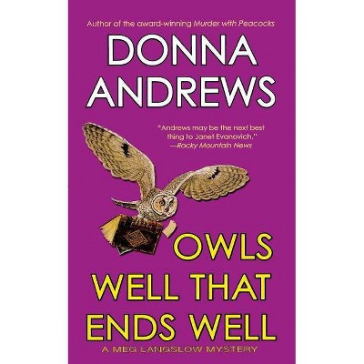 Owls Well That Ends Well - (Meg Langslow Mysteries) by  Donna Andrews (Paperback)