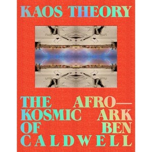 Kaos Theory - by  Robeson Taj Frazier & Ben Caldwell (Hardcover) - 1 of 1