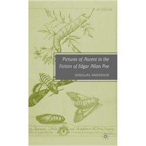 Pictures of Ascent in the Fiction of Edgar Allan Poe - by  D Anderson (Hardcover) - 1 of 1