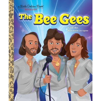 The Bee Gees: A Little Golden Book Biography - (Little Golden Book Biographies) by  Kari Allen (Hardcover)