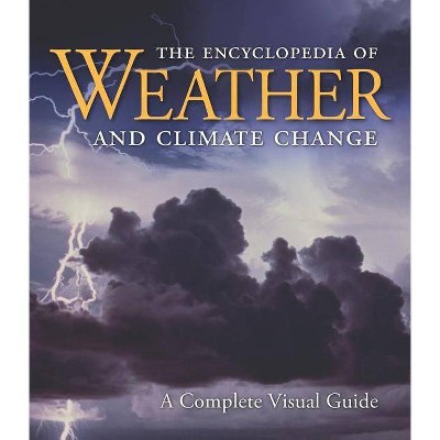 The Encyclopedia of Weather and Climate Change - (Hardcover)