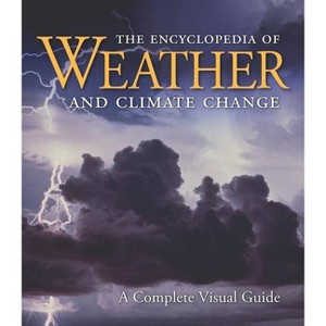 The Encyclopedia of Weather and Climate Change - (Hardcover) - 1 of 1