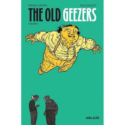 The Old Geezers Vol 2 - by  Wilfrid Lupano (Hardcover)