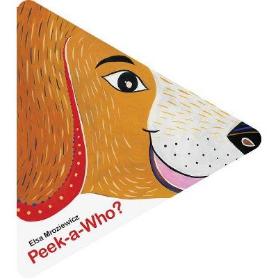 Peek-A-Who? - by  Elsa Mroziewicz (Board Book)